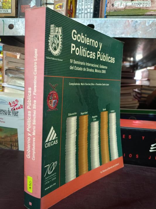 GOBIERNO Y POLITICAS PUBLICAS POR MARIO SANCHEZ SILVA FLORENTINO CASTRO LOPEZ USADO HISTORIA LITERARIO 305