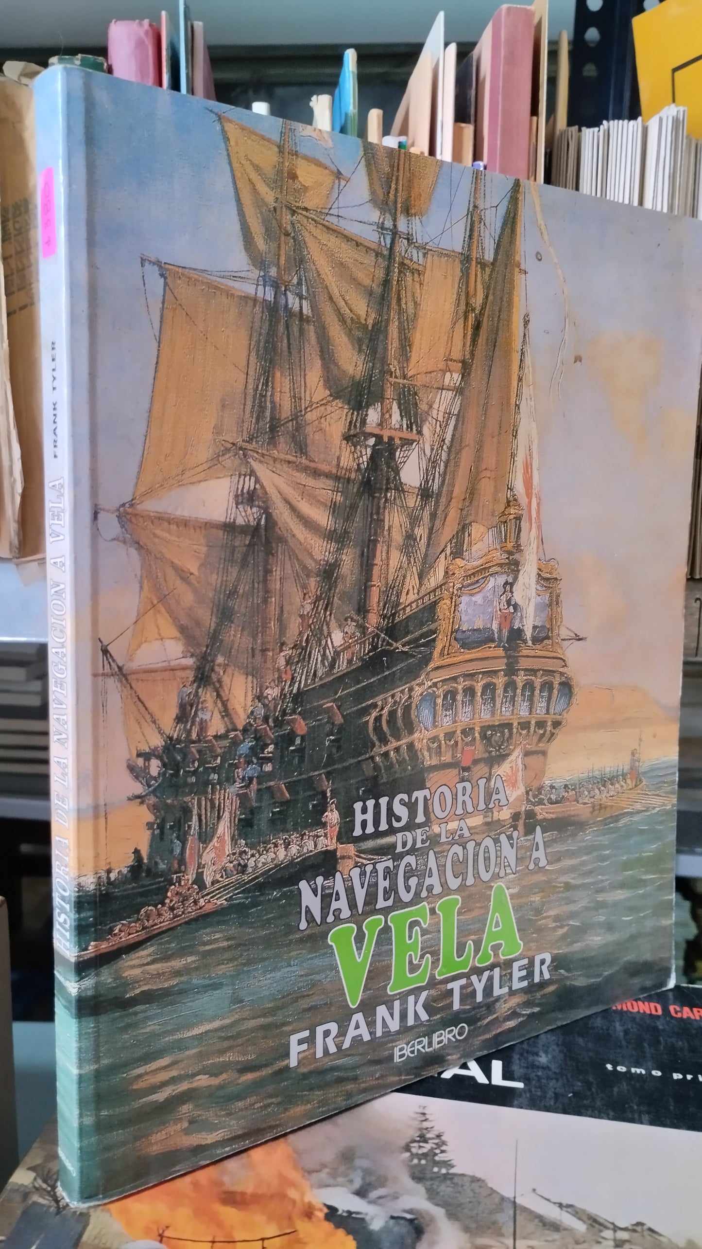 HISTORIA DE LA NAVEGACION A VELA POR FRANK TYLER LIBRO USADO HISTORIA ALDAMA