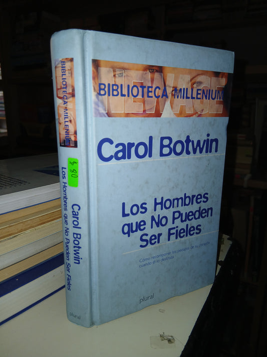 LOS HOMBRES QUE NO PUEDEN SER FIELES POR CAROL BOTWIN USADO SUPERACIÓN PERSONAL LITERARIO 207