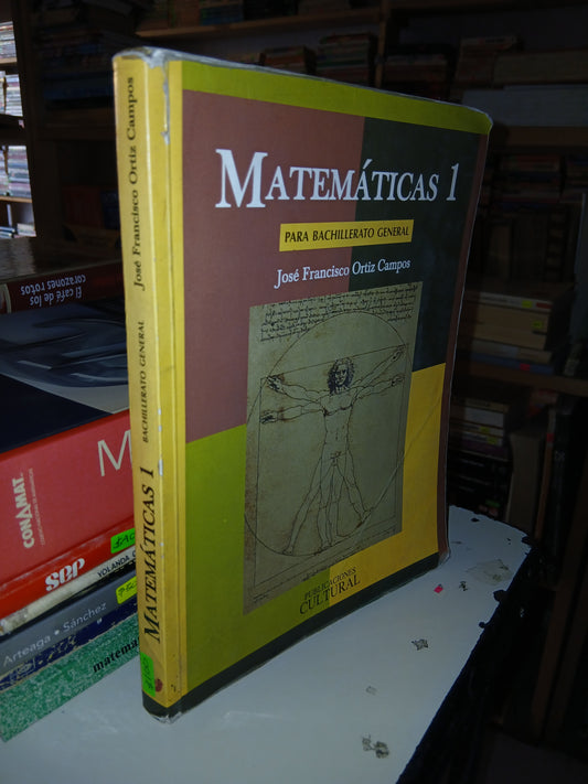 MATEMÁTICAS 1 PARA BACHILLERATO GENERAL POR JOSÉ FRANCISCO ORTIZ CAMPOS USADO MATEMÁTICAS LITERARIO 207