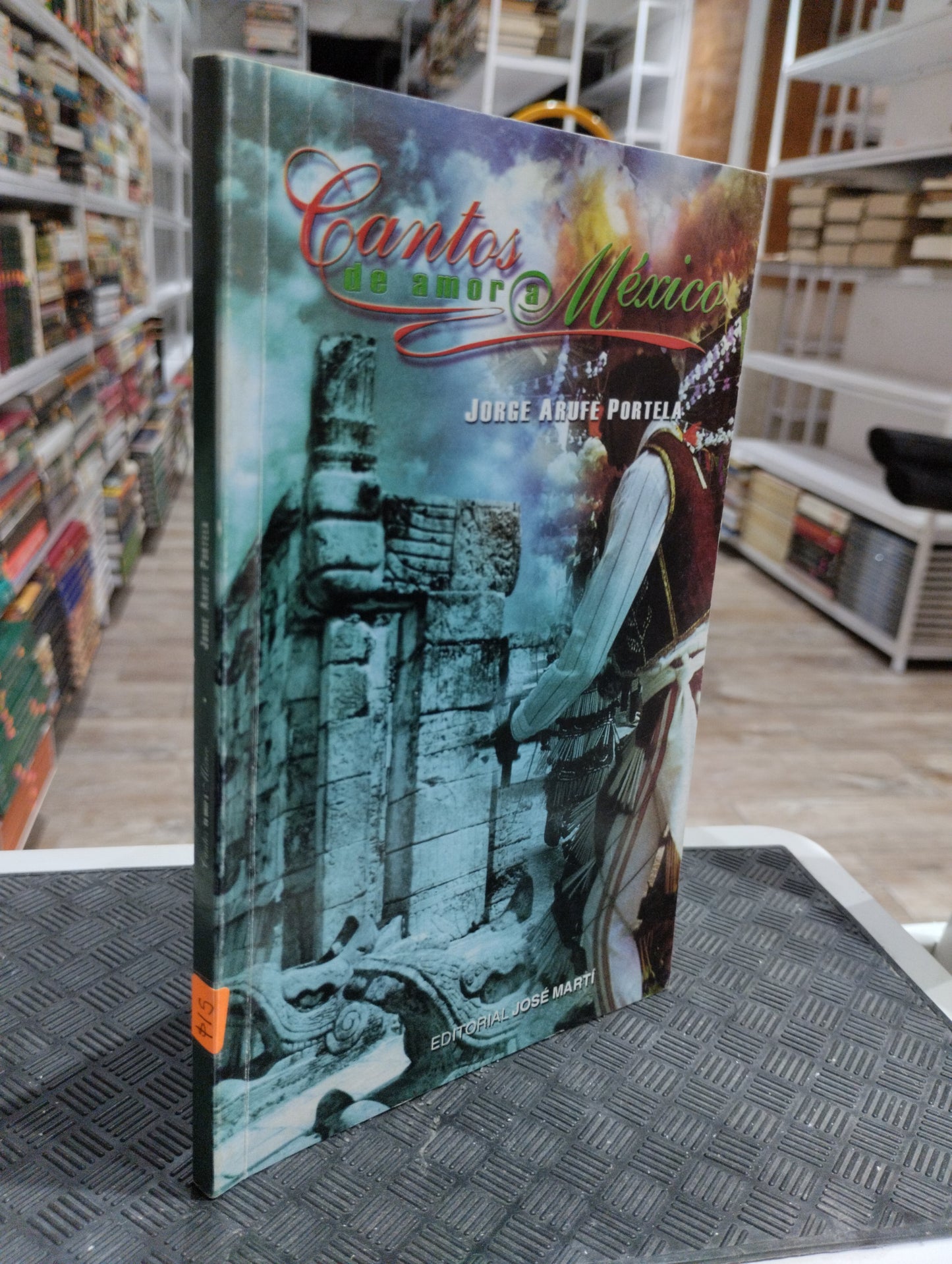 CANTOS DE AMOR A MEXICO POR JORGE ARUFE PORTELA USADO POESIA JUAREZ 515
