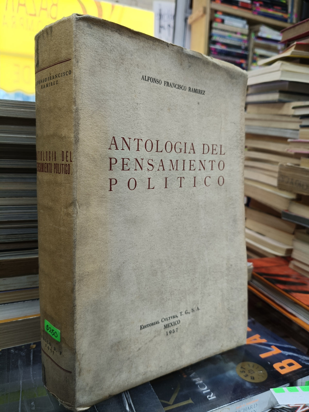 ANTOLOGIA DEL PENSAMIENTO POLITICO POR ALFONSO FRANCISCO RAMIREZ USADO POLITICA JUAREZ 507