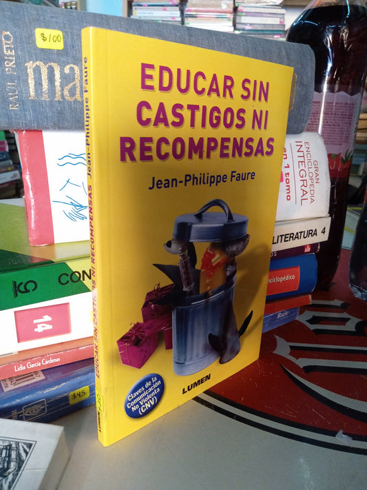 EDUCAR SIN CASTIGO NI RECOMPENSAS POR JEAN PHILIPPE FAURE USADO EDUCACION LITERARIO 207