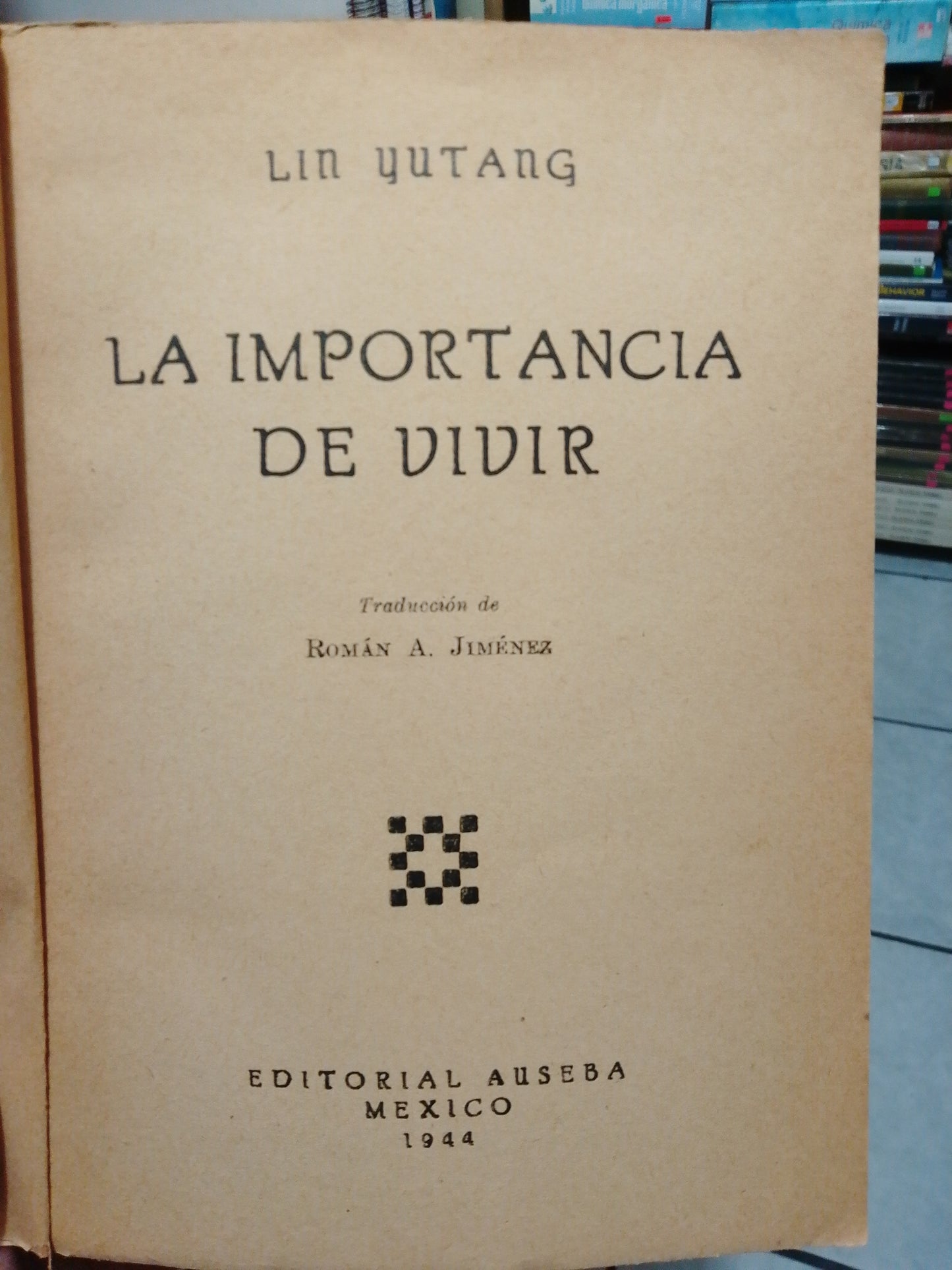 LA IMPORTANCIA DE VIVIR POR LIN YUTANG USADO SUP.PERSONAL JUÁREZ