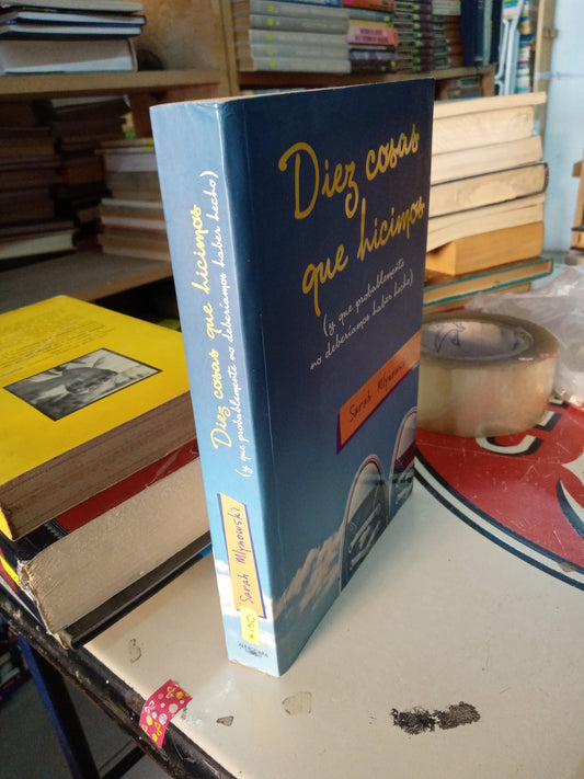DIES COSAS QUE HICIMOS Y QUE PROBABLEMENTE NO DEBERIAMOS HABER HECHO POR SARAG MLYNOSWY USADO NOVELA LITERARIO 207