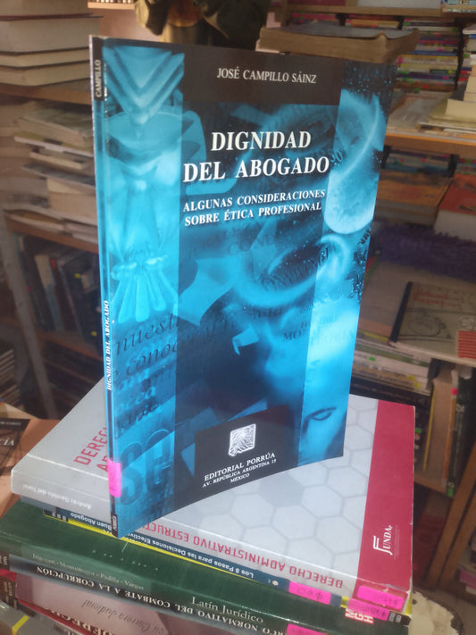 DIGNIDAD DEL ABOGADO POR JOSÉ CAMPILLO SÁINZ USADO DERECHO LITERARIO 207