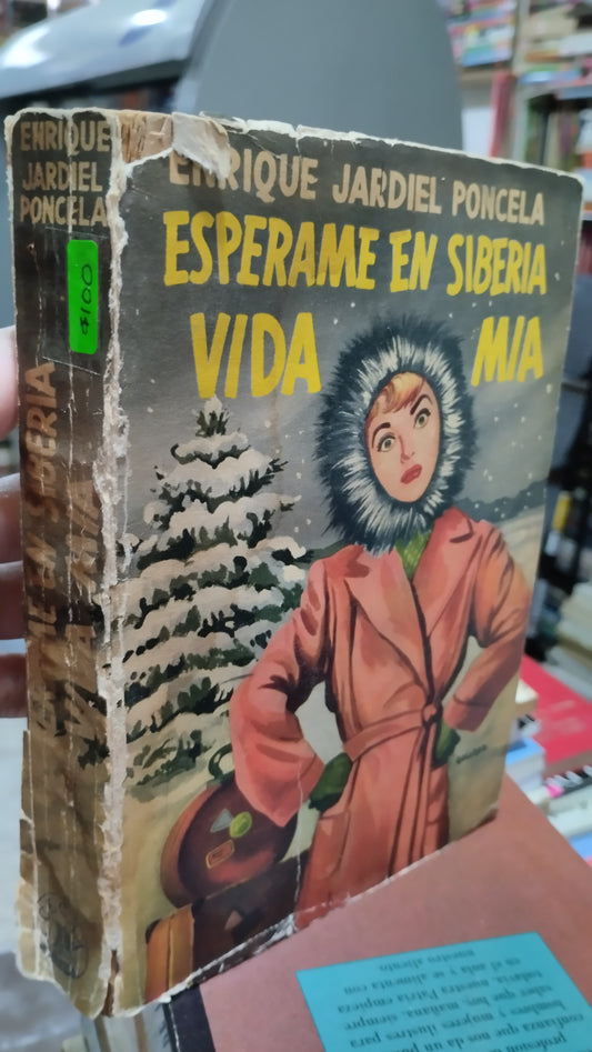 ESPERAME EN SIBERIA VIDA MIA POR ENRIQUE JARDIEL PONCELA LIBRO USADO NOVELAS ALDAMA