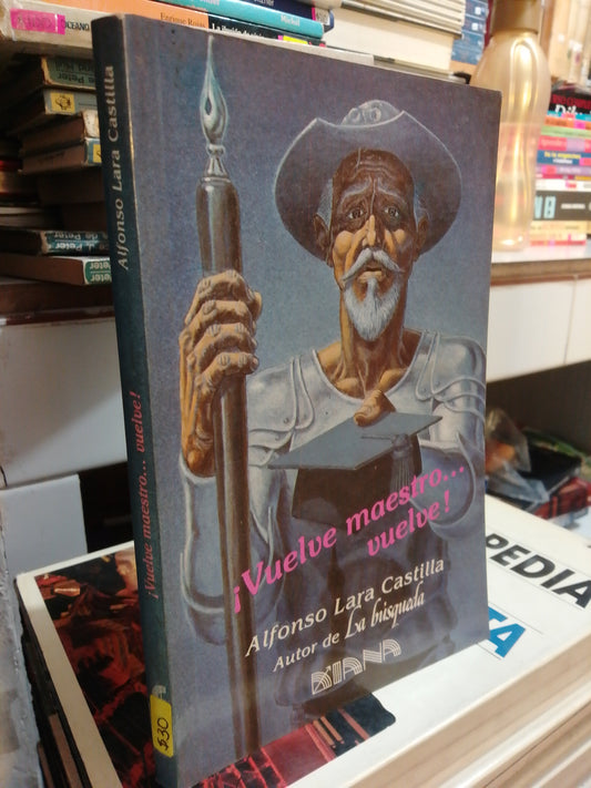 VUELVE MAESTRO VUELVE POR ALFONSO LARA CASTILLA USADO SUP.PERSONAL JUÁREZ