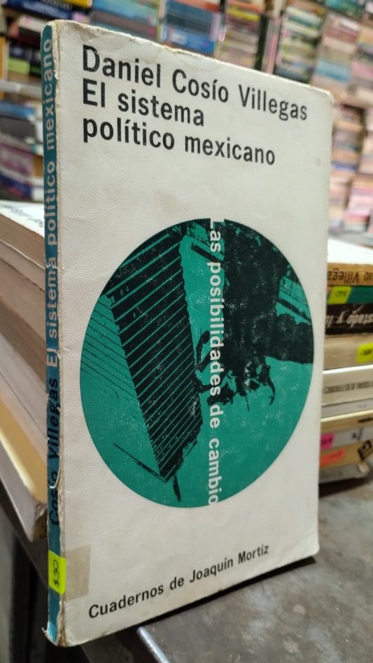 EL SISTEMA POLITICO MEXICANO POR DANIEL COSIO VILLEGAS LIBRO USADO POLITICA ALDAMA