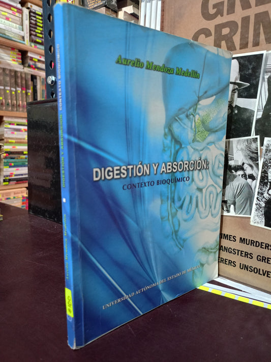 DIGESTION Y ABSORCIÓN CONTEXTO BIOQUIMICO POR AURELIO MENDOZA MEDELLIN USADO SALUD LITERARIO 305