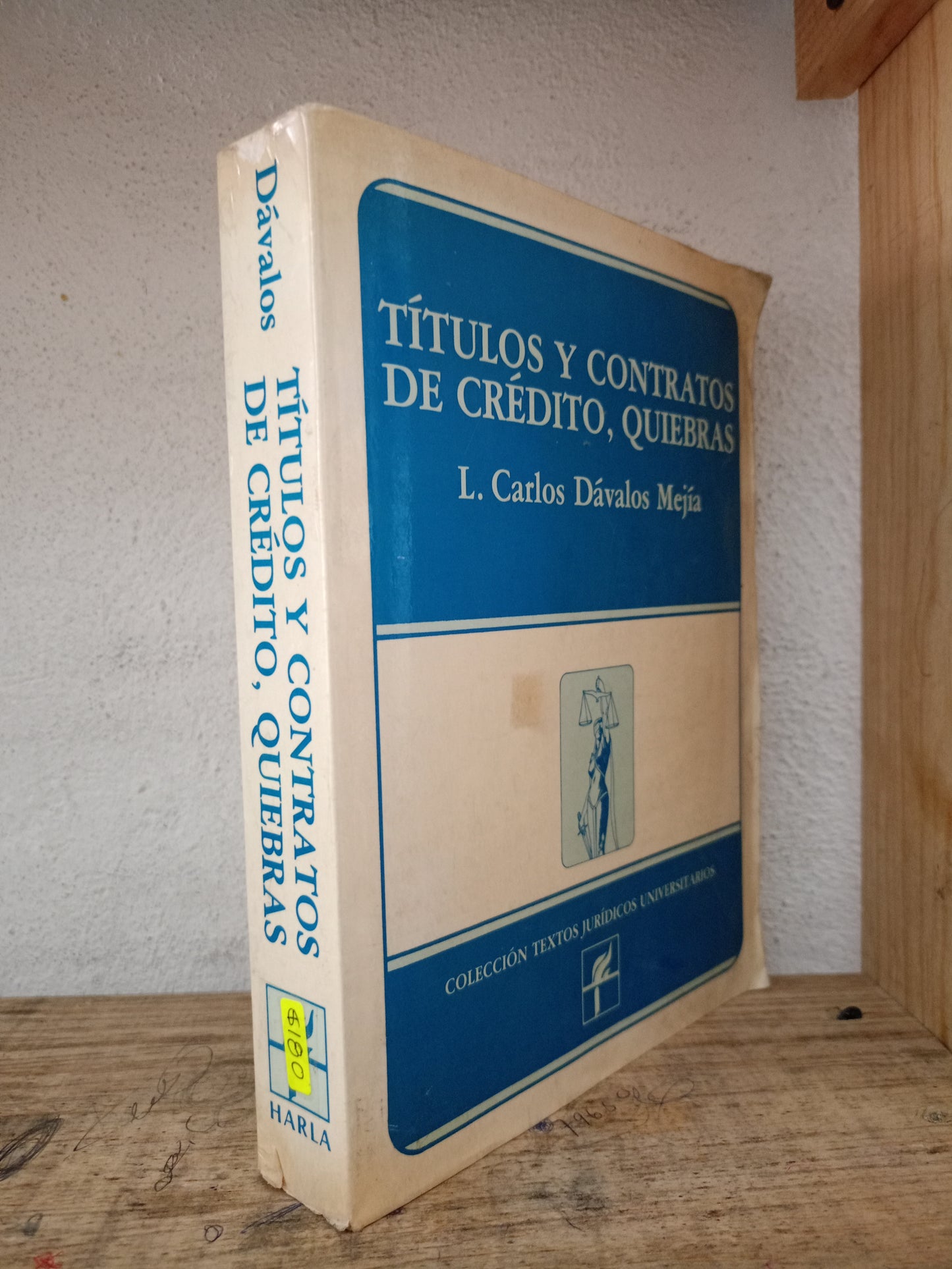 TÍTULOS Y CONTRATOS DE CRÉDITO QUIEBRAS POR L. CARLOS DÁVALOS MEJÍA USADO DERECHO LITERARIO 305