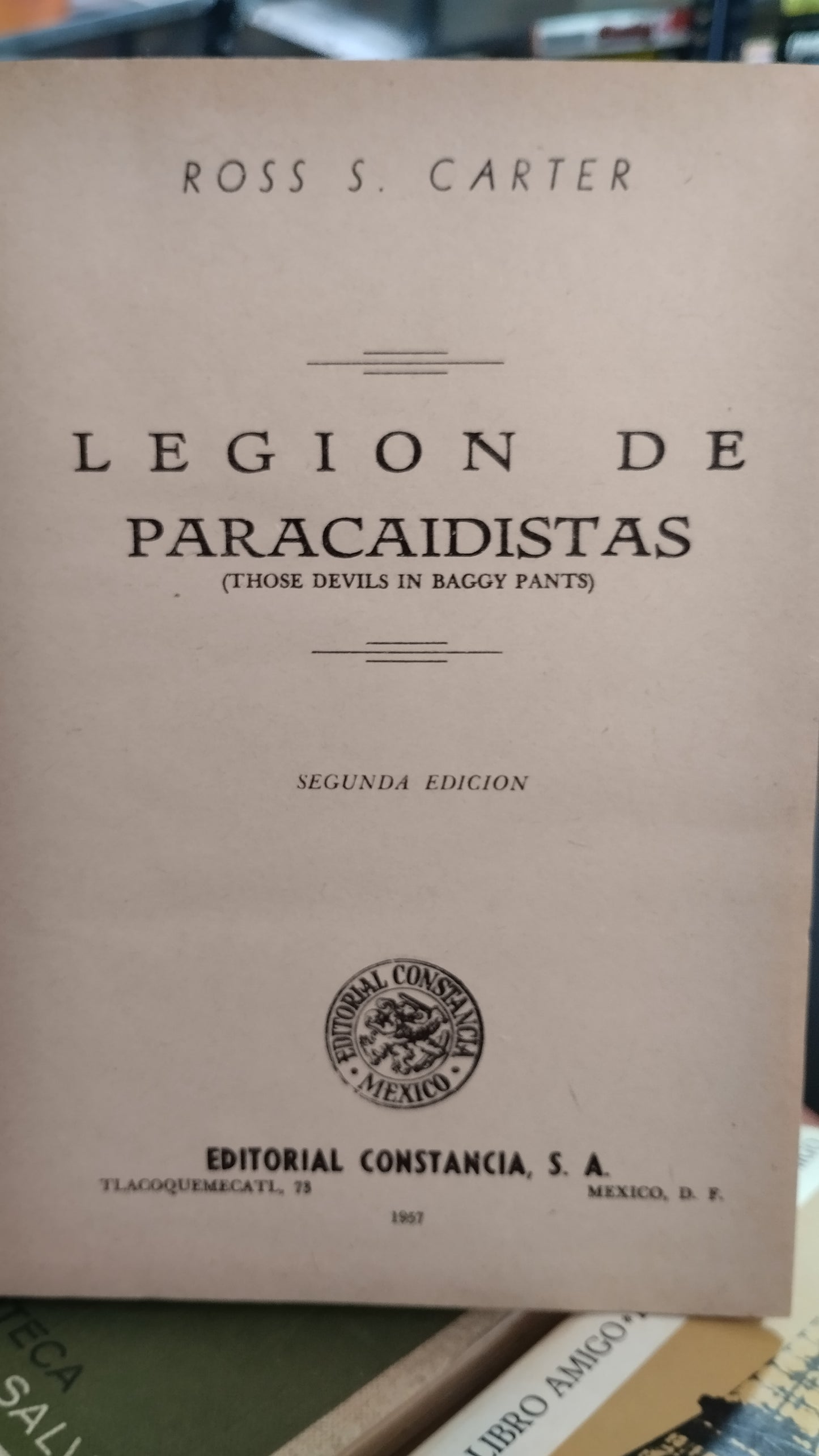 LEGION DE PARACAIDISTAS POR ROSS S. CARTER LIBRO USADO HISTORIA ALDAMA EDITORIAL CONSTANCIA EN BUEN ESTADO