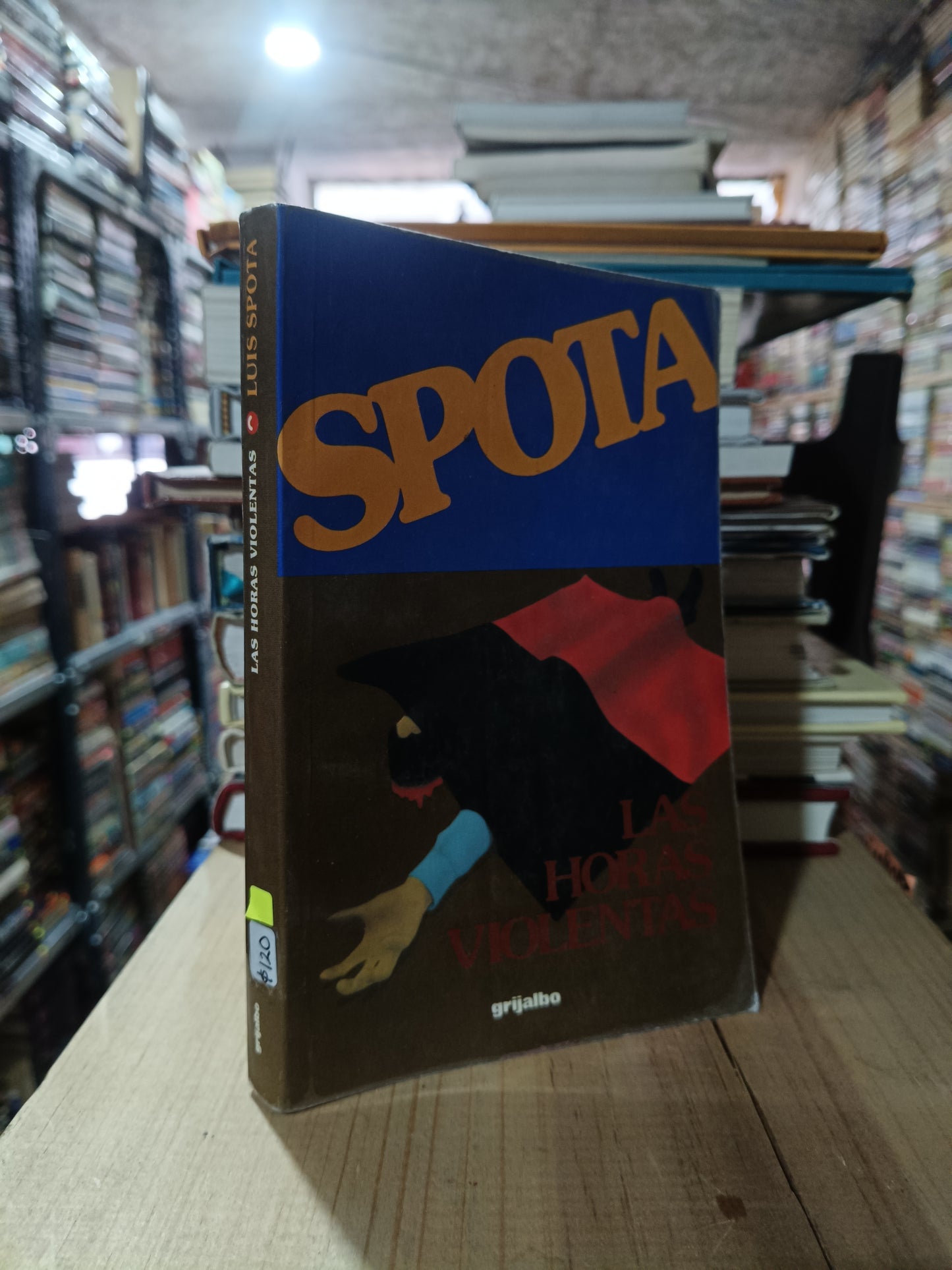 LAS HORAS VIOLENTAS POR LUIS SPOTA USADO NOVELA ALDAMA