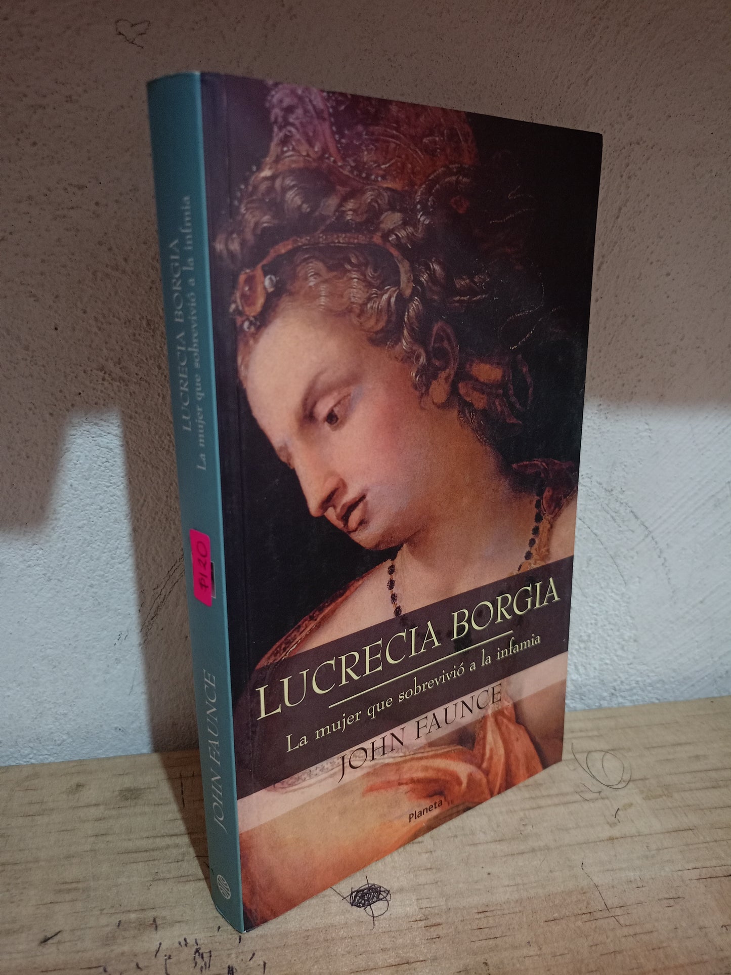 LUCRECIA BORGIA LA MUJER QUE SOBREVIVIÓ A LA INFAMIA POR JOHN FAUNCE USADO NOVELA LITERARIO 305