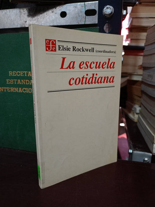 LA ESCUELA COTIDIANA POR ELSIE ROCKWELL USADO EDUCACIÓN LITERARIO 305