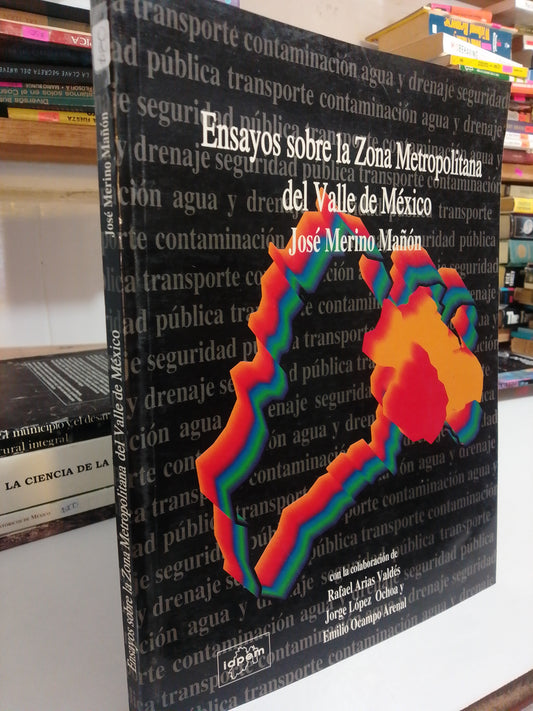 ENSAYOS SOBRE LA ZONA METROPOLITANA DEL VALLE DE MEXICO POR JOSE MERINO MAÑON USADO HISTORIA JUÁREZ
