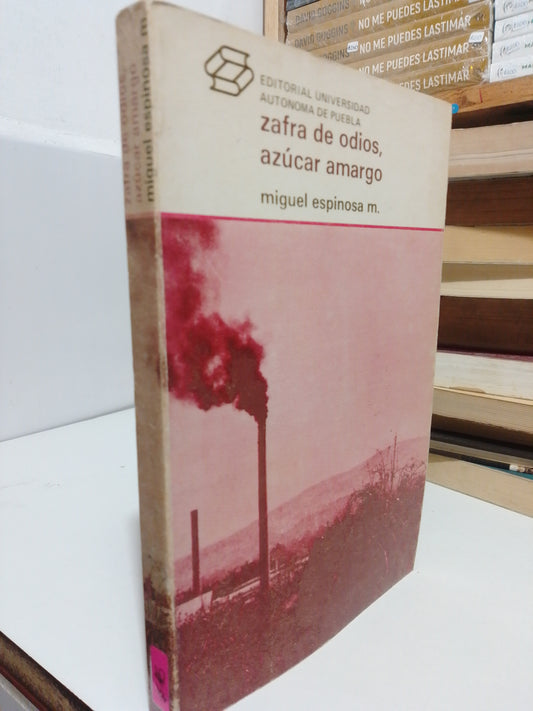 ZAFRA DE ODIOS AZÚCAR AMARGO POR MIGUEL ESPINOZA M USADO NOVELA JUÁREZ