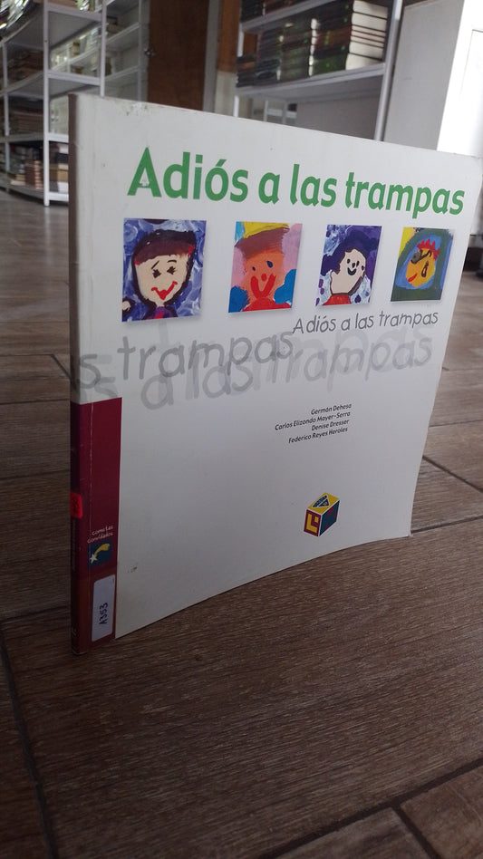 ADIOS A LAS TRAMPAS POR GERMAN DEHESA CARLOS ELIZONDO MAYER DENISE DRESSER FEDERICO REYES HEROLES USADO INFANTIL JUAREZ 515