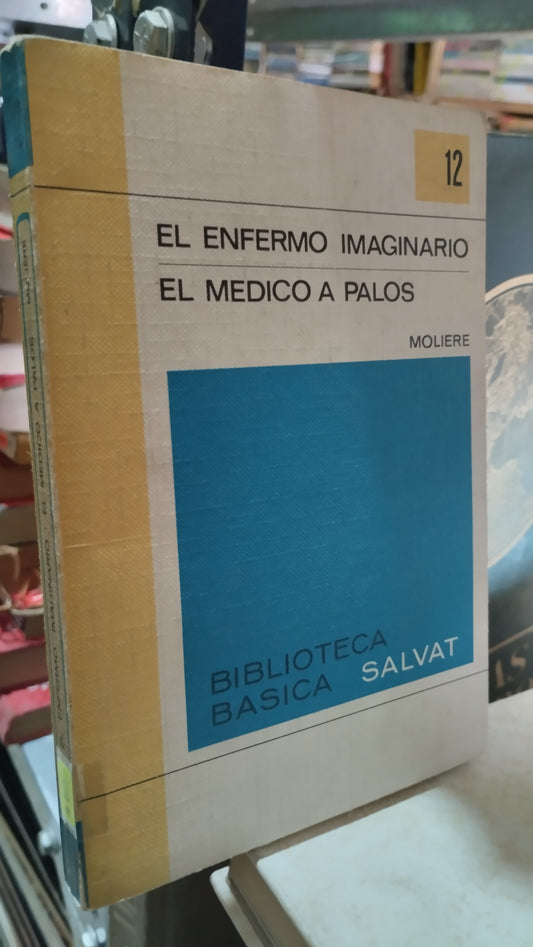 EL ENFERMO IMAGINARIO RL MEDICO A PALOS POR BIBLIOTECA SALVAT LIBRO USADO NOVELAS ALDAMA