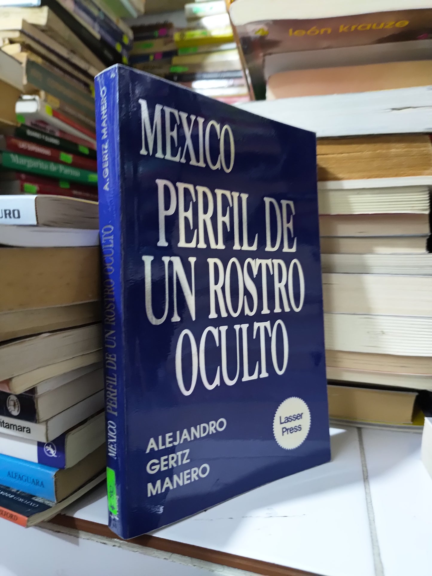 MEXICO PERFIL DE UN ROSTRO OCULTO POR ALEJANDRO GERTZ MANERO USADO POLITICA JUAREZ 507