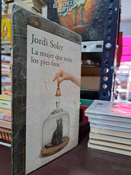 LA MUJER QUE TENÍA LOS PIES FEOS JORDI SOLER NUEVO LIBROS NUEVOS LITERARIO 305