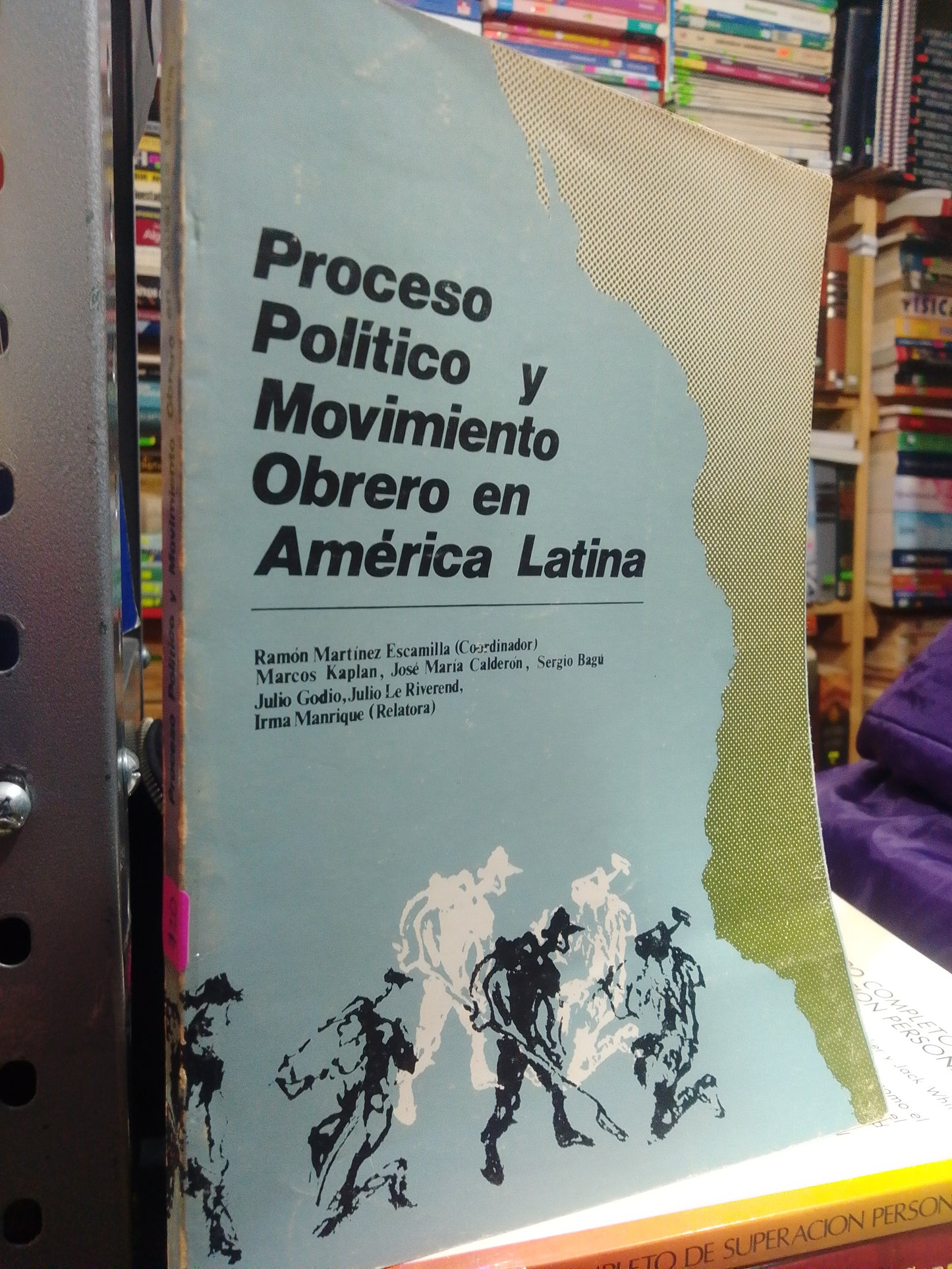 PROCESO POLITICO Y MOVIMIENTO OBRERO EN AMERICA LATINA POR RAMON MARTINEZ USADO SOCIOLOGIA JUAREZ