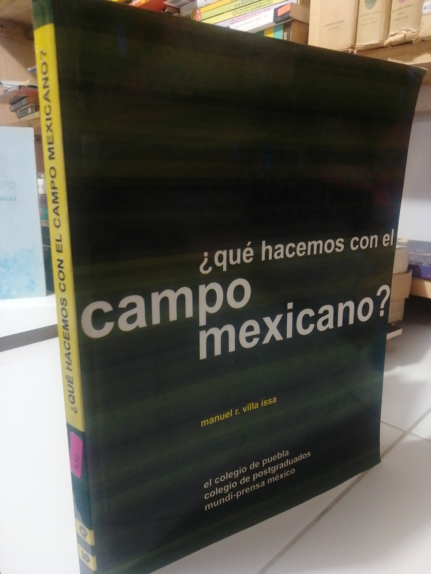 QUE HACEMOS CON EL CAMPO MEXICANO POR MANUEL R. VILLA USADO HISTORIA JUAREZ