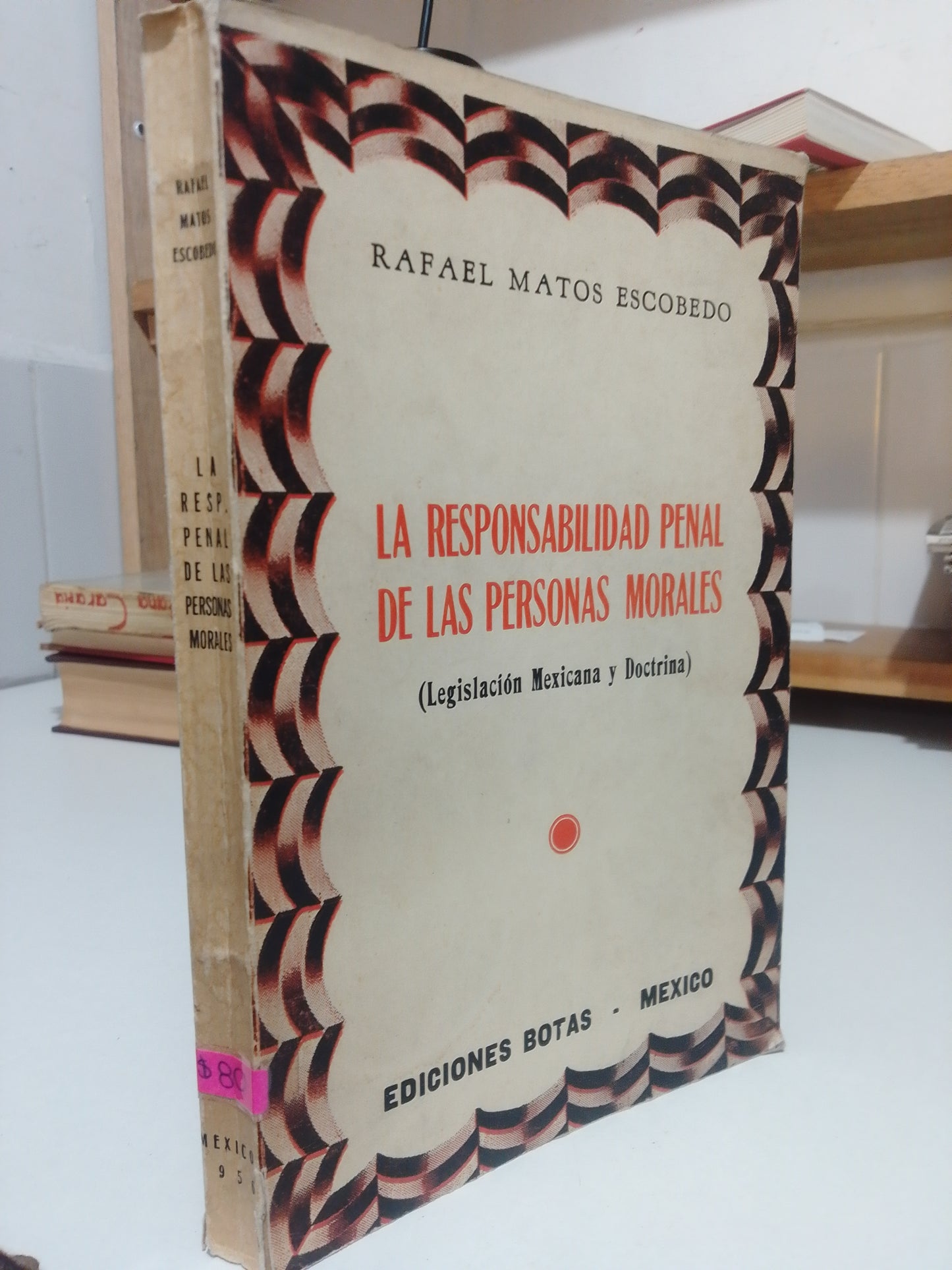 LA RESPONSABILIDAD PENAL DE LAS  PERSONAS MORALES POR RAFAEL MATOS ESCOBEDO USADO DERECHO JUAREZ