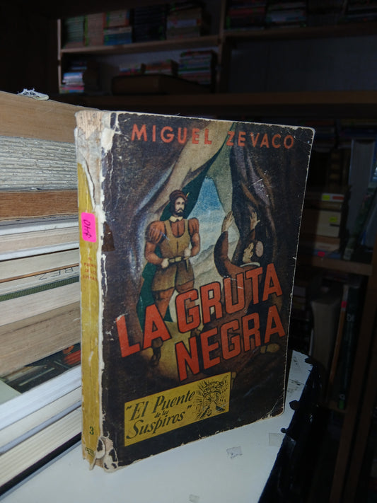 EL PUENTE DE LOS SUSPIROS: LA GRUTA NEGRA POR MIGUEL ZEVACO USADO NOVELA LITERARIO 207