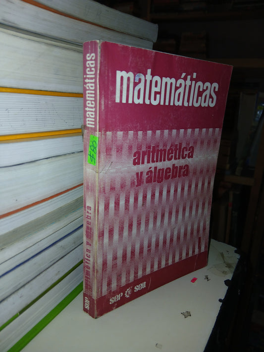 MATEMÁTICAS: ARITMÉTICA Y ÁLGEBRA POR BENJAMÍN GARZA OLVERA USADO ÁLGEBRA LITERARIO 207