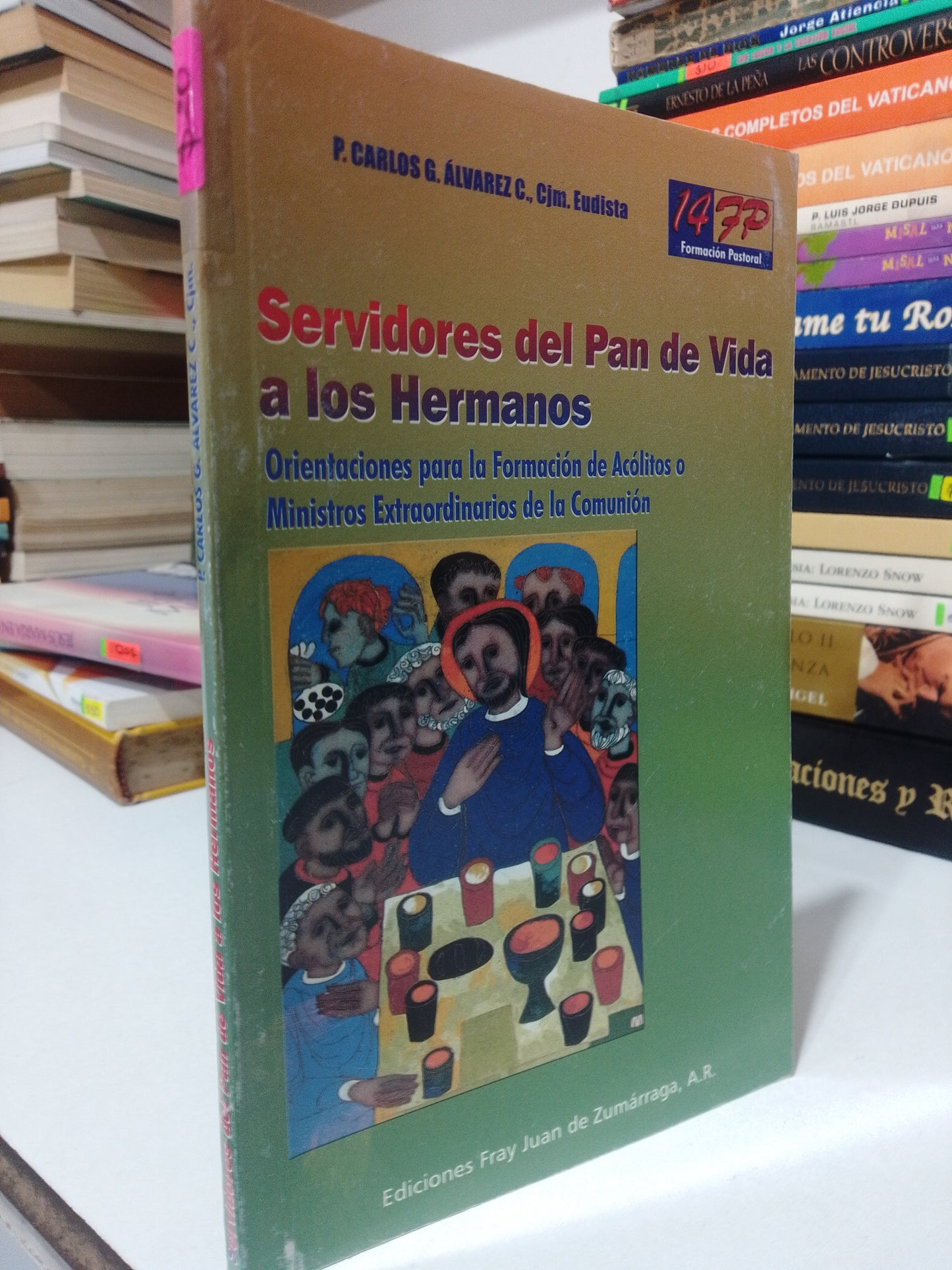 SERVIDORES DEL PAN DE VIDA A LOS HERMANOS POR P.CARLOS G. ALVAREZ USADO RELIGION JUAREZ