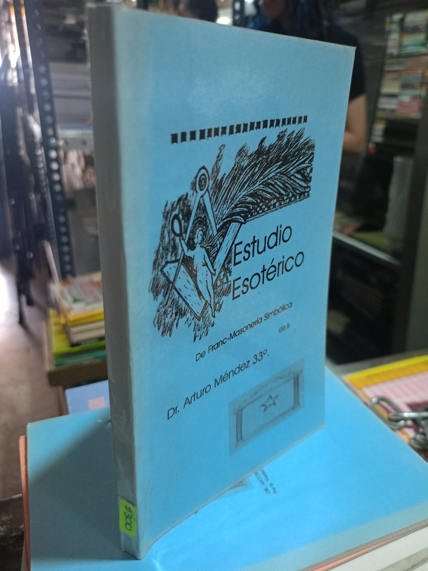ESTUDIO ESOTÉRICO DE FRANCMASONERÍA SIMBÓLICA POR ARTURO MÉNDEZ USADO MASONERÍA ALDAMA
