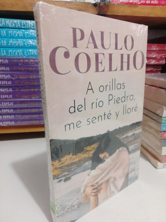 A ORILLAS DEL RIO PIEDRA ME SENTE Y LLORE. POR PAULO COELHO NUEVO JUAREZ
