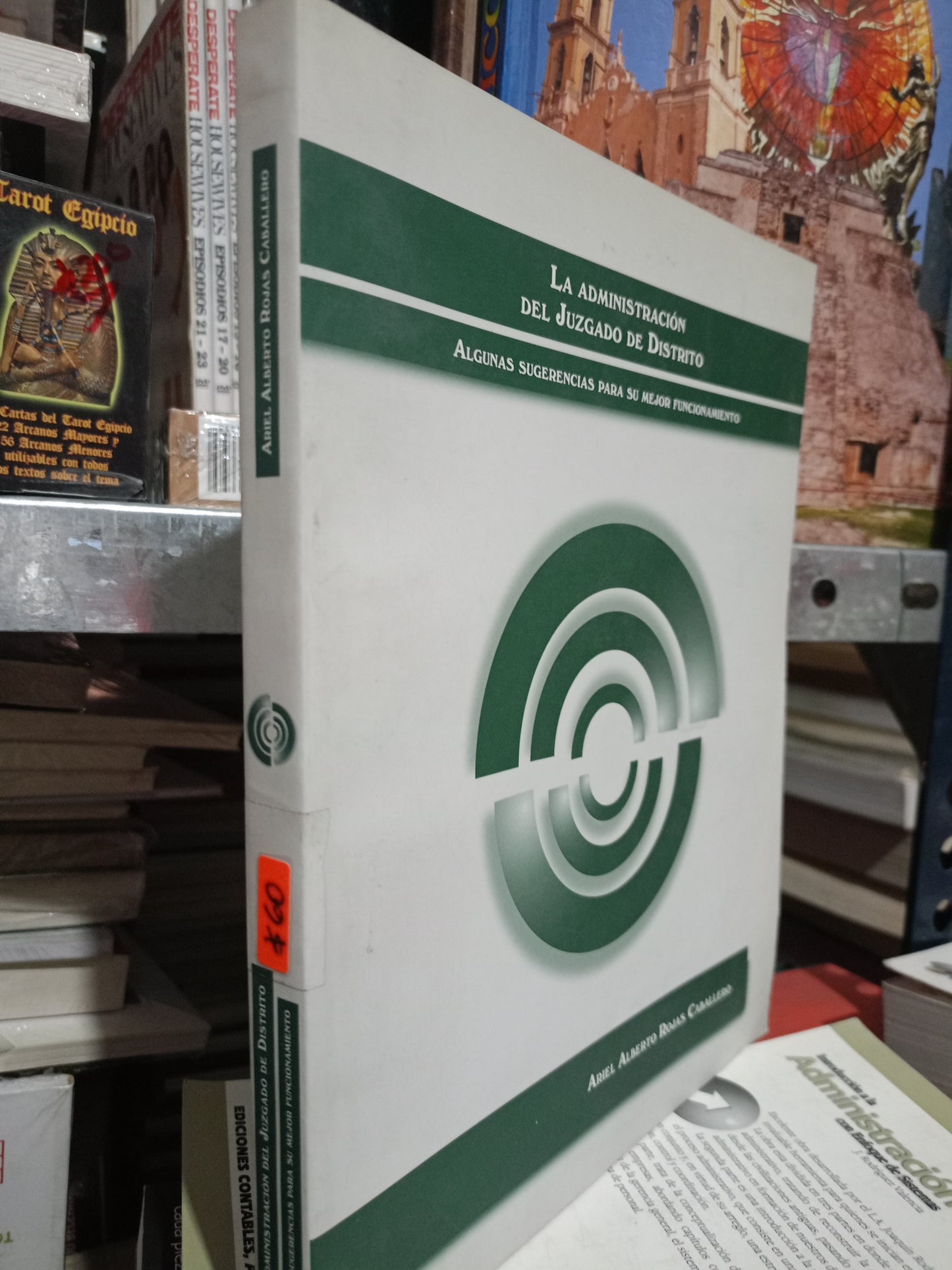 LA ADMINISTRACION DEL JUZGADO DE DISTRIBUCION ARIEL ALBERTO ROJAS CABALLERO USADO ADMIN LITERARIO 305