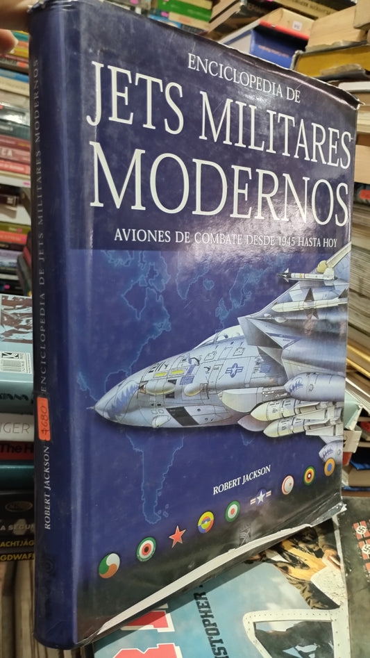 ENCICLOPEDIA DE JETS MILITARES MODERNOS POR ROBERT JACKSON LIBRO USADO HISTORIA ALDAMA