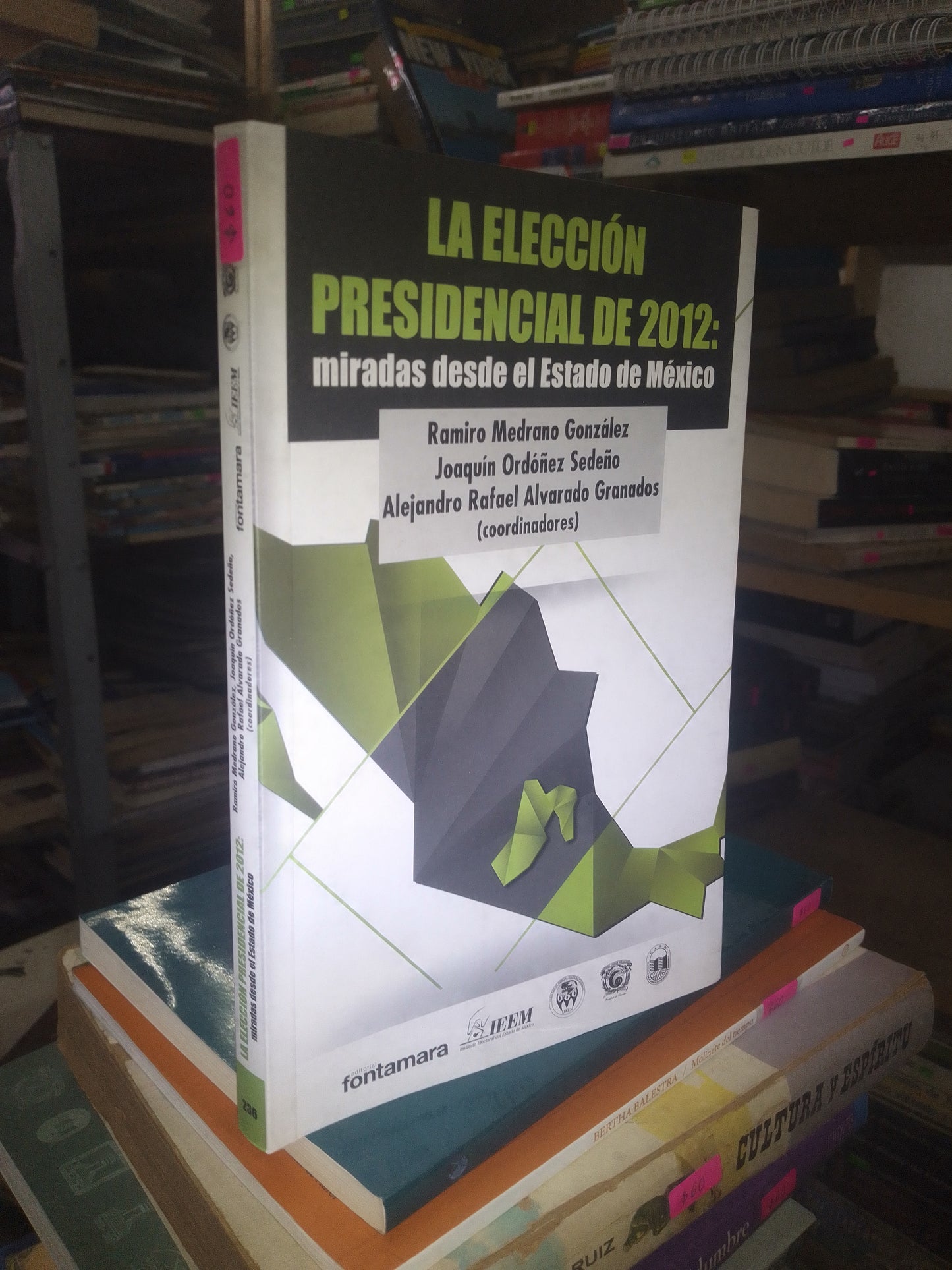 LA ELECCIÓN PRESIDENCIAL DE 2012: MIRADAS DESDE EL ESTADO DE MÉXICO (VARIOS AUTORES) USADO POLÍTICA LITERARIO 207