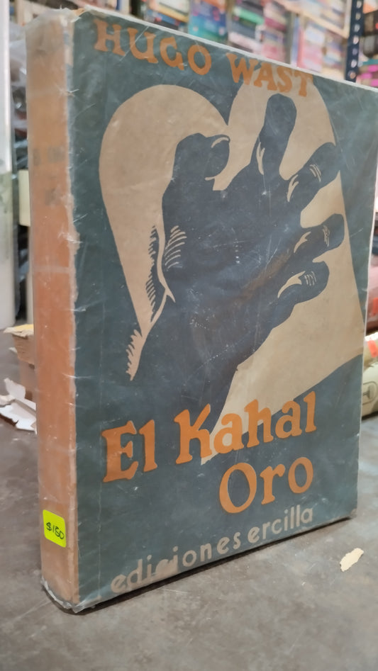EL KAHAL ORO POR HUGO WAST LIBRO USADO ANTIGUO ALDAMA