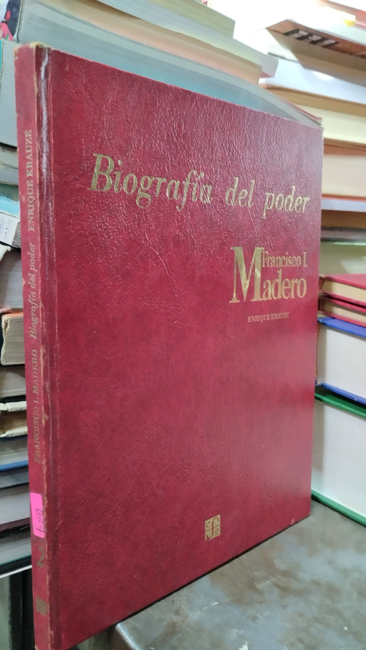 FRANCISCO I MADERO BIOGRAFIA DEL PODER POR ENRIQUE KRAUZE 2 LIBRO USADO HISTORIA ALDAMA