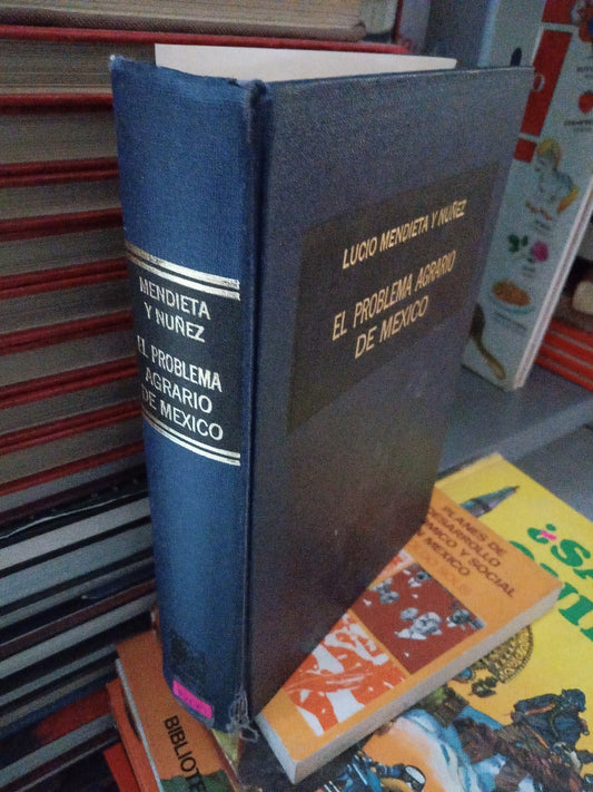 EL PROBLEMA AGRARIO DE MEXICO POR LUCIO MENDIETA Y NUÑEZ USADO DERECHO JUÁREZ