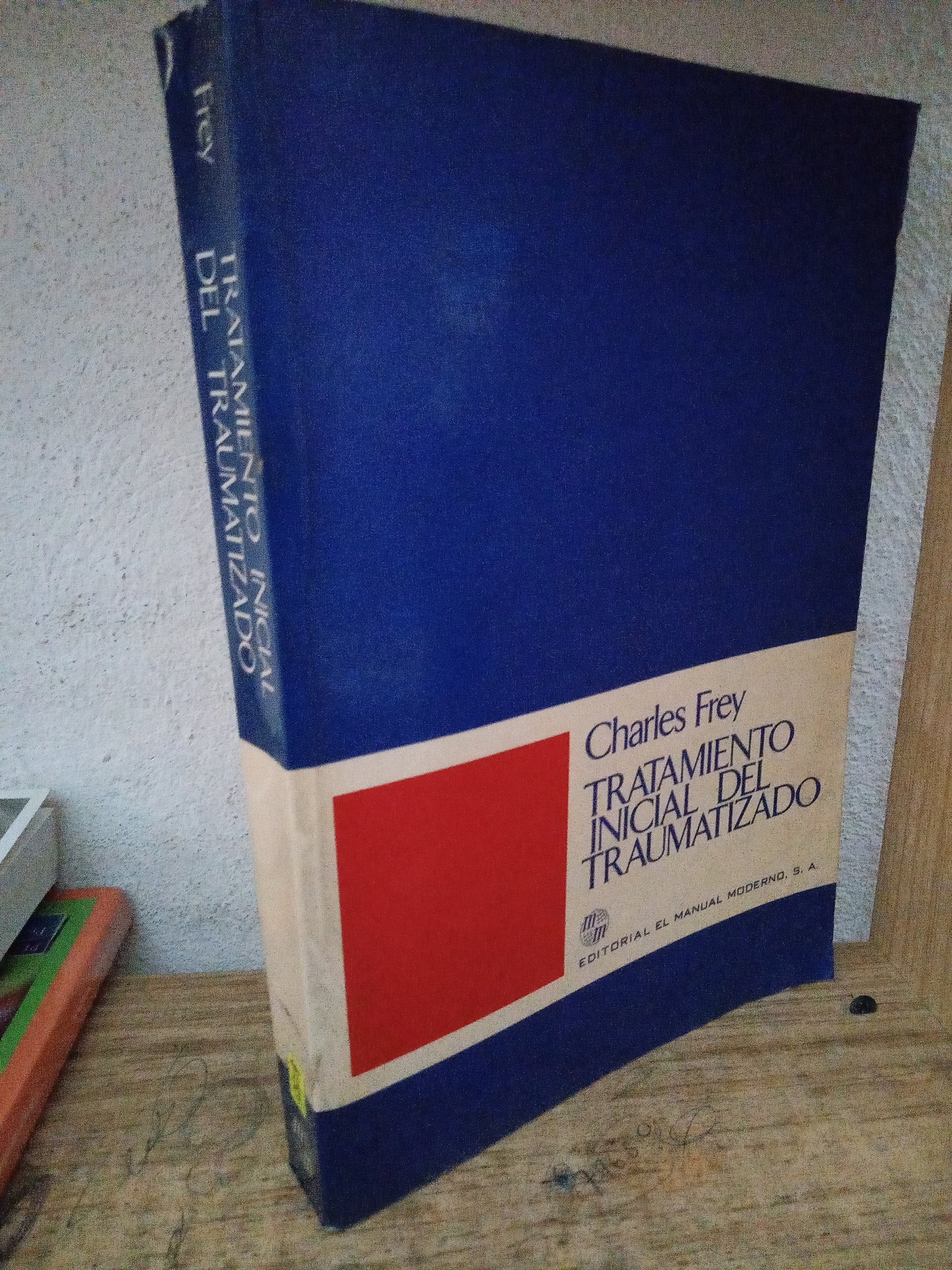 TRATAMIENTO INICIAL DEL TRAUMATIZADO POR CHARLES FREY USADO SALUD LITERARIO 305