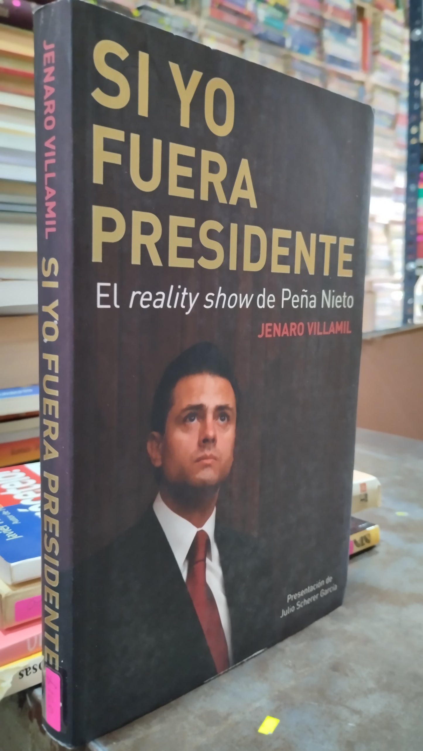 SI YO FUERA PRESIDENTE POR JENARO VILLAMIL LIBRO USADO POLITICA ALDAMA