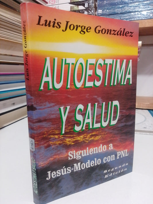 AUTOESTIMA Y SALUD POR LUIS JORGE GONZÁLEZ USADO SUP. PERSONAL JUÁREZ
