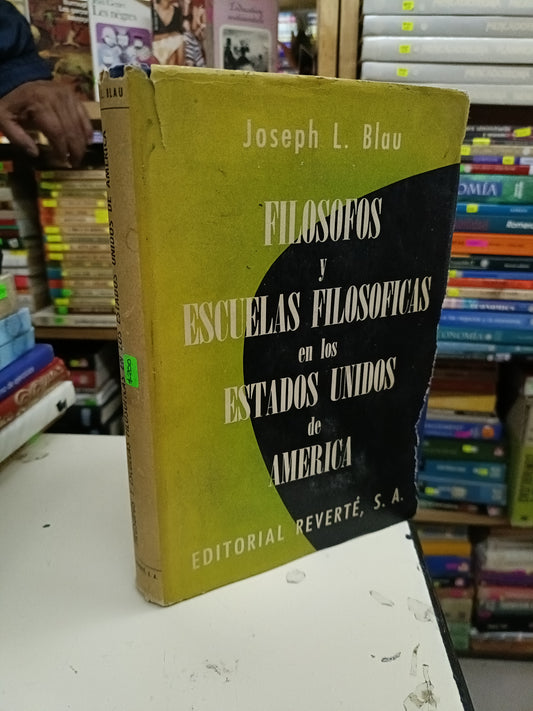 FILOSOFOS Y ESCUELAS FILOSOFICAS EN LOS ESTADOS UNIDOS DE AMÉRICA POR JOSEPH L. BLAU USADO SOCIOLOGÍA LITERARIO 207