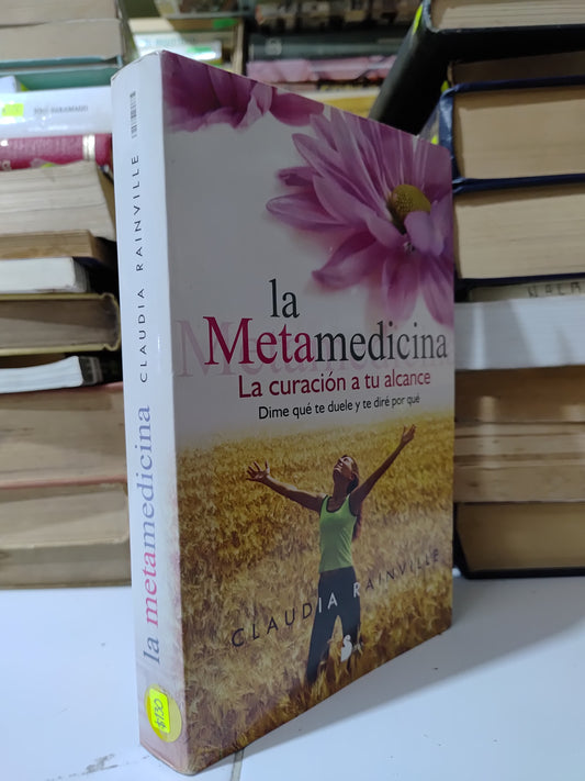 LA METAMEDICINA LA CURACION A TU ALCANCE POR CLAUDIA RAINVILLE USADO SALUD JUAREZ 507