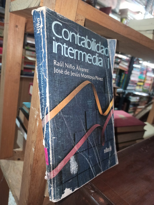 CONTABILIDAD INTERMEDIA 1 POR RAUL NIÑO ALVAREZ USADO ADMINISTRACION ALDAMA