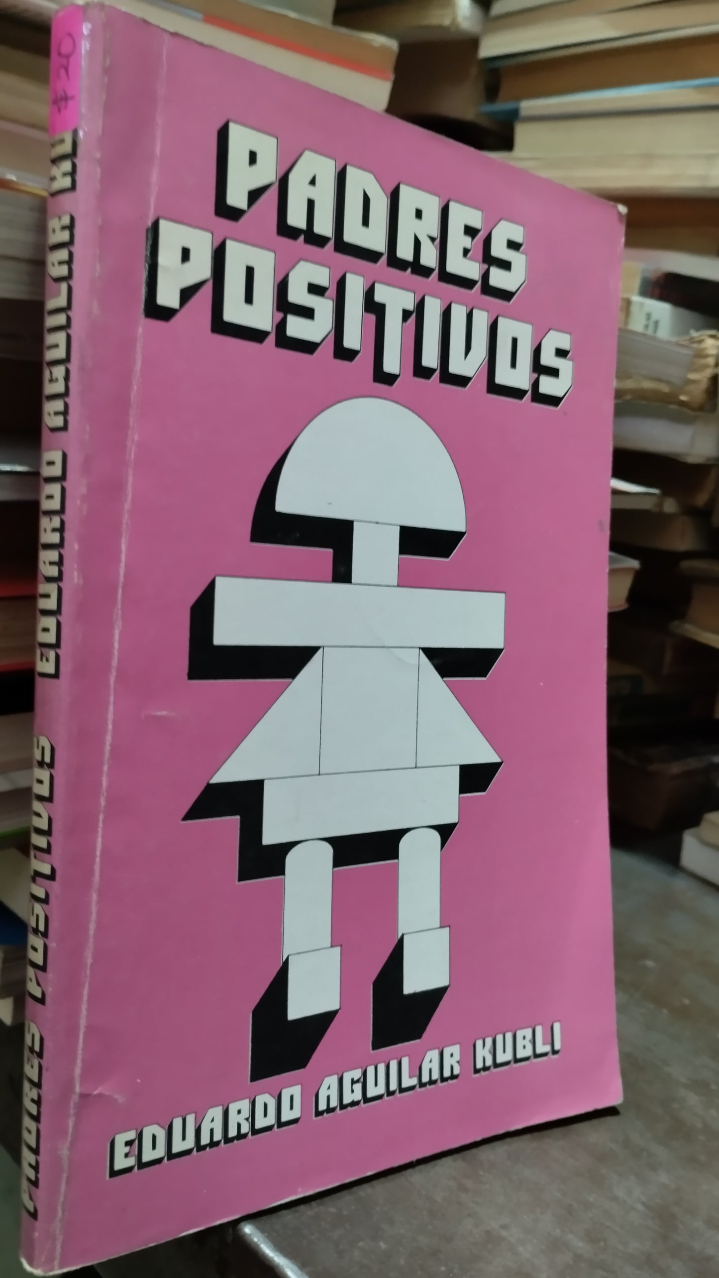 PADRES POSITIVOS POR EDUARDO AGUILAR KUBLI LIBRO USADO SUPERACION PERSONAL ALDAMA