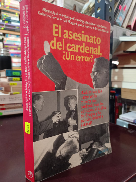 EL ASESINATO DEL CARDENAL UN ERROR POR ALBERTO AGUIRRE RODRIGO VERA Y OTROS USADO POLITICA LITERARIO 305