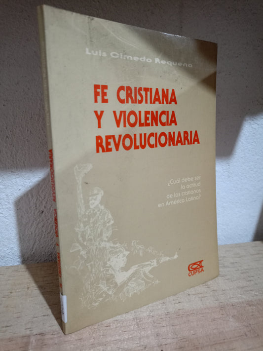 FE CRISTIANA Y VIOLENCIA REVOLUCIONARIA POR LUIS OLMEDO REQUENA USADO USADO HISTORIA LITERARIO 305