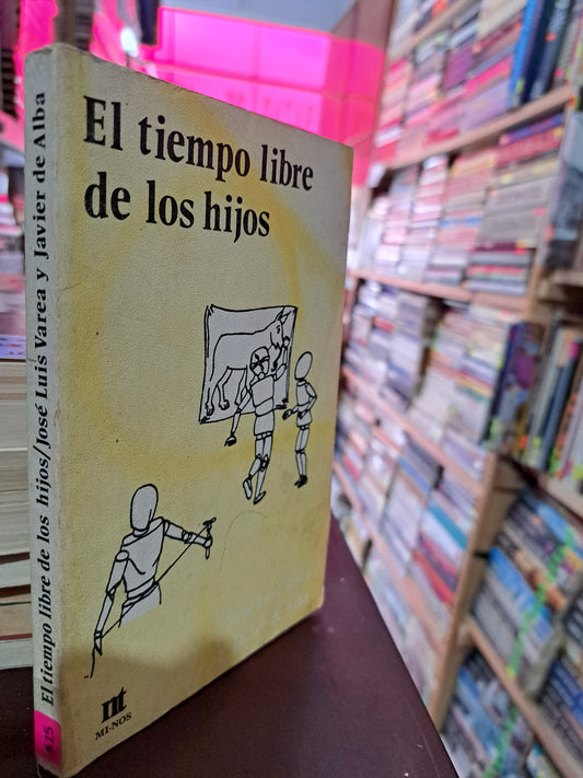 EL TIEMPO LIBRE DE LOS HIJOS JOSÉ LUIS VAREA, JAVIER DE ALVA USADO PSICOLOGÍA LITERARIO 305