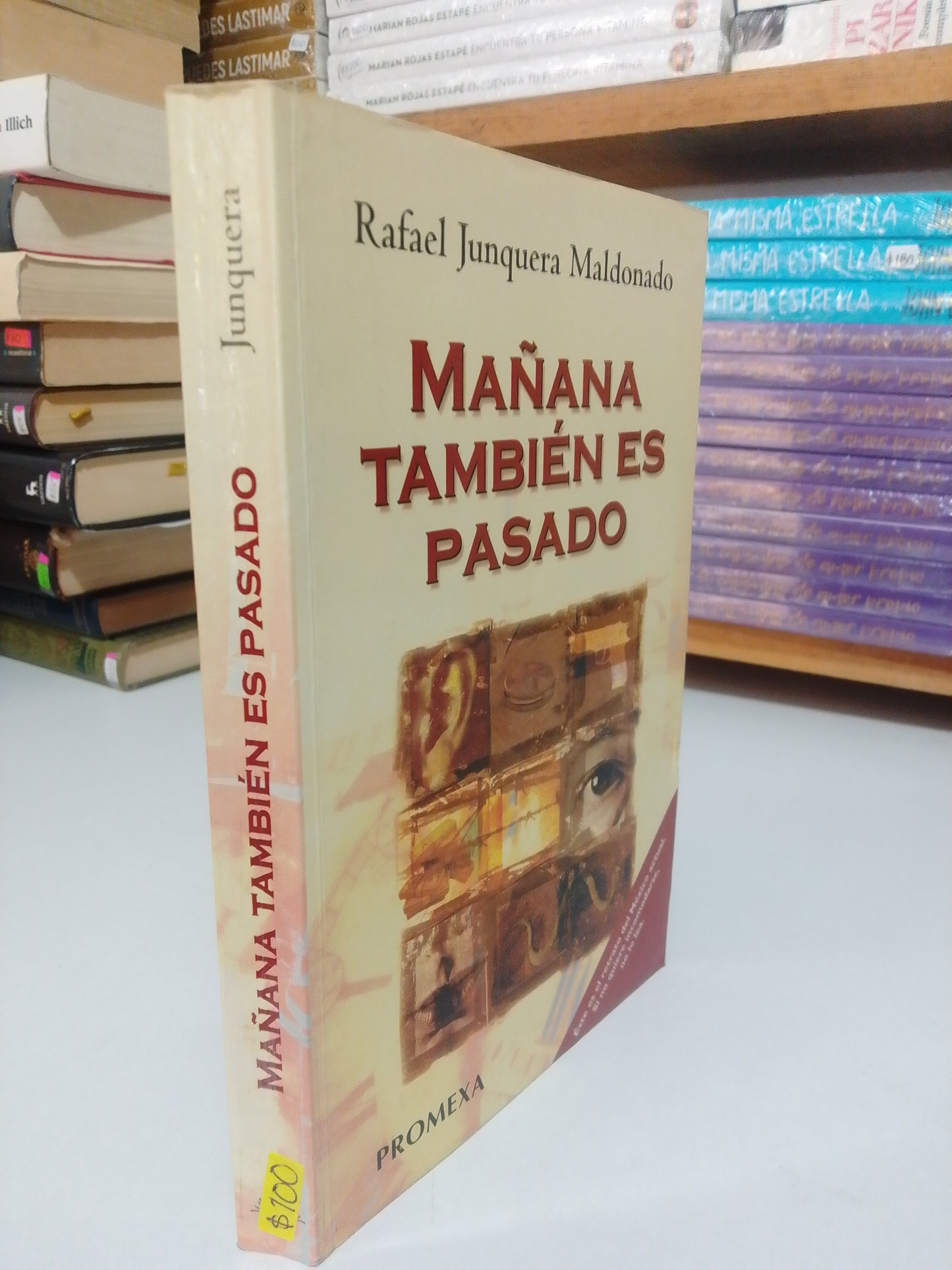 MAÑANA TAMBIEN ES PASADO POR RAFAEL JUNQUERA MALDONADO USADO NOVELA JUAREZ